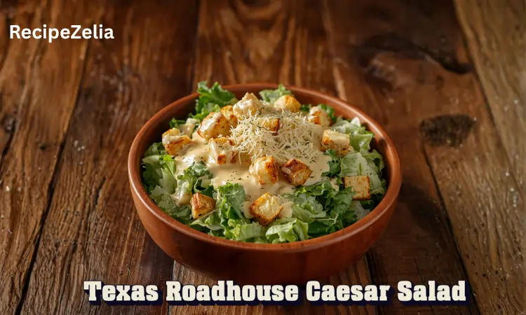 Texas Roadhouse Caesar Salad Recipe